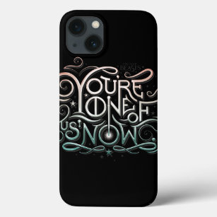 You're One Of Us Now Colourful Graphic iPhone 13 Case