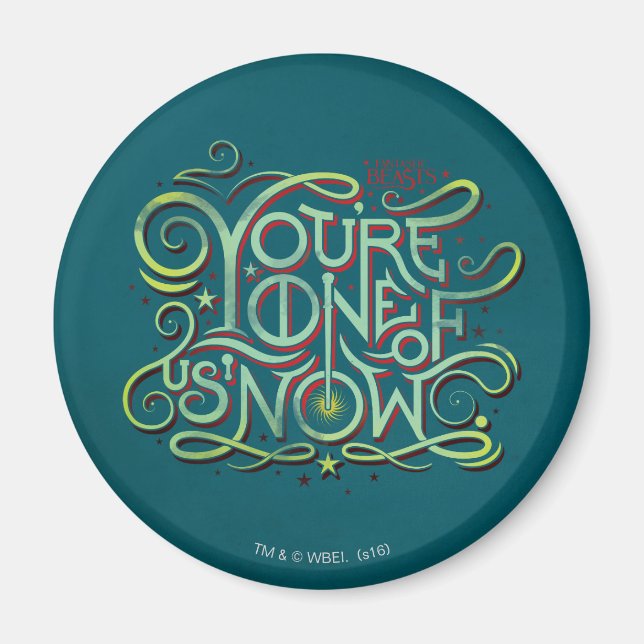 You're One Of Us Now Green Graphic Magnet (Front)