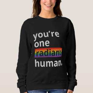 You're One Radiant Human Bisexual Transgender Rain Sweatshirt