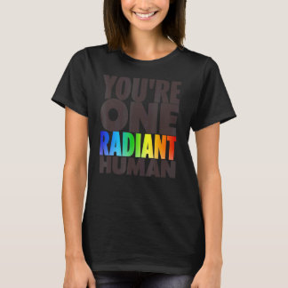 You're One Radiant Human Bisexual Transgender Rain T-Shirt
