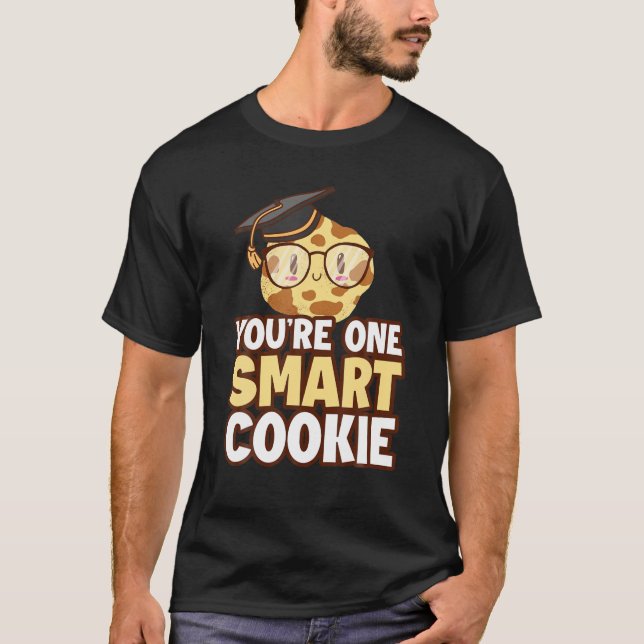 Youre One Smart Cookie T-Shirt (Front)