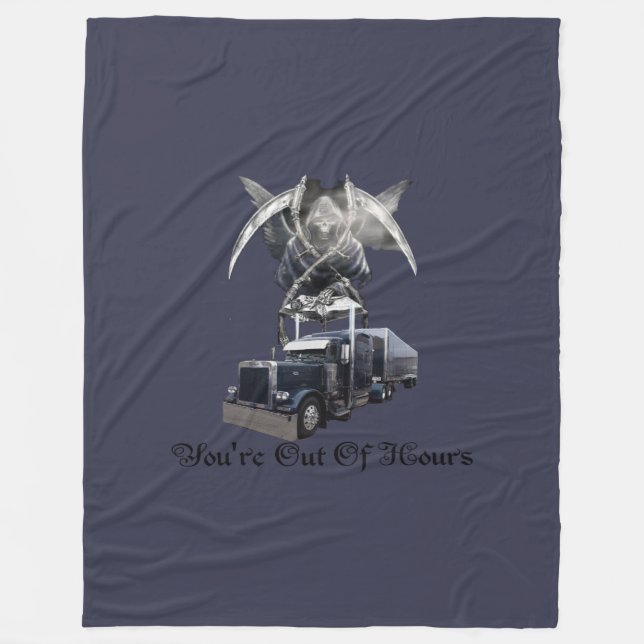 You're Out of Hours Trucker's Fleece Blanket (Front)
