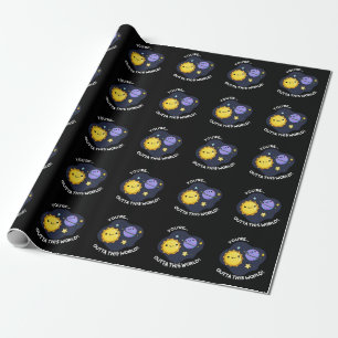 You're Outta This World Astronomy Pun Dark BG Wrapping Paper