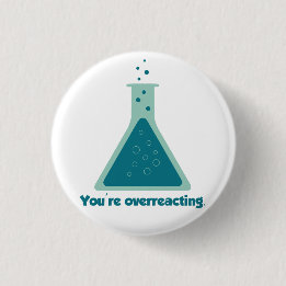 You're Overreacting Chemistry Science Beaker 3 Cm Round Badge