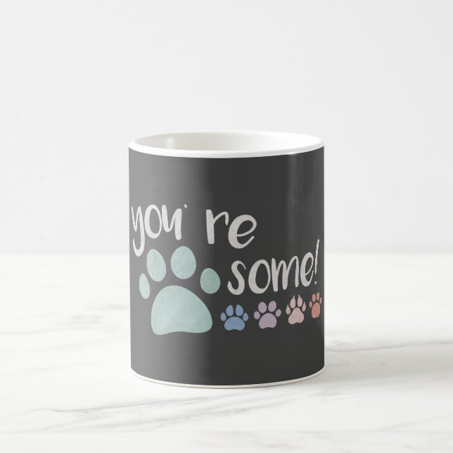 You're Pawsome! Coffee Mug (Center)