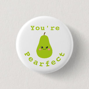 You're Perfect 3 Cm Round Badge