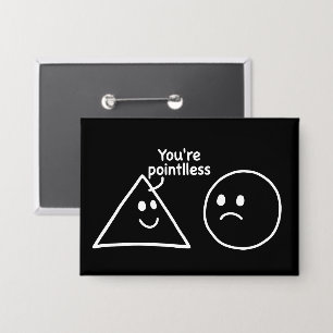 You're Pointless Geometric Shapes Funny Humour