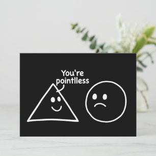 You're Pointless Geometric Shapes Funny Humour Invitation