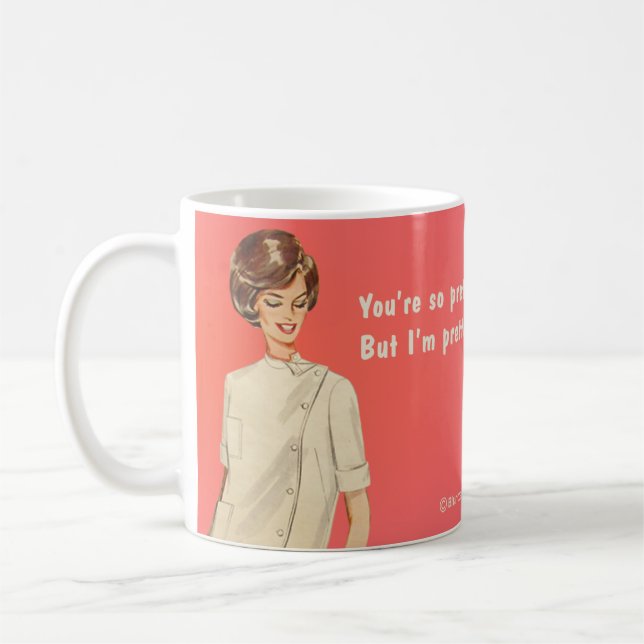 You're pretty, I'm prettier Coffee Mug (Left)