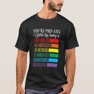 You're Pro Life Apparel T-Shirt