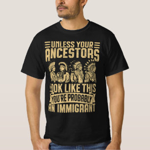 You're Probably An Immigrant  T-Shirt