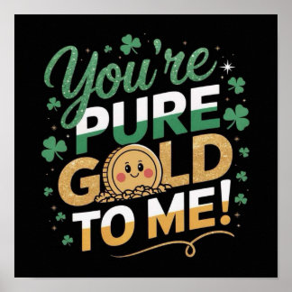 You're PURE GOLD TO ME! Poster