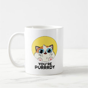 You're Purrrdy Funny Cat Pun Coffee Mug