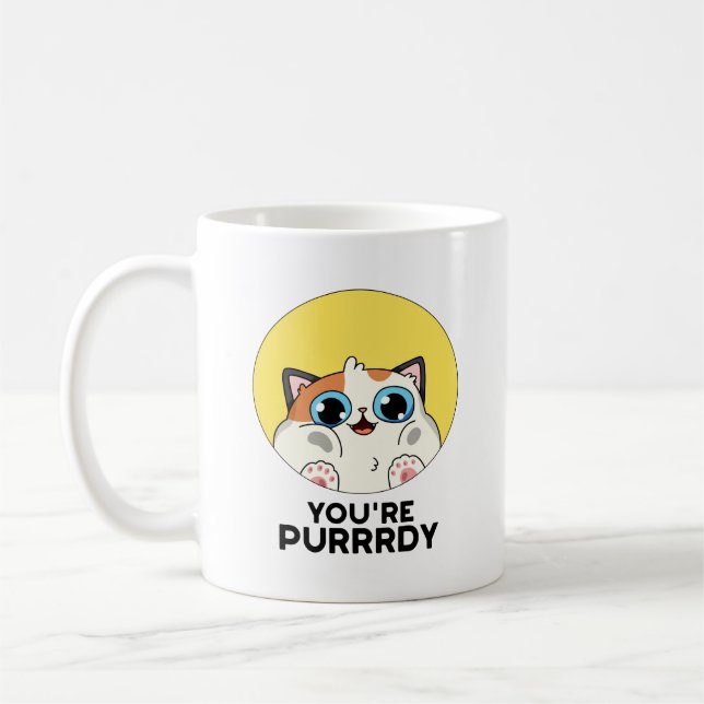 You're Purrrdy Funny Cat Pun  Coffee Mug (Left)