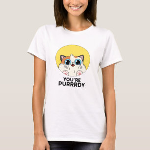 You're Purrrdy Funny Cat Pun T-Shirt