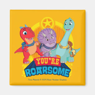 You're Roarsome   Dino Ranch Magnet