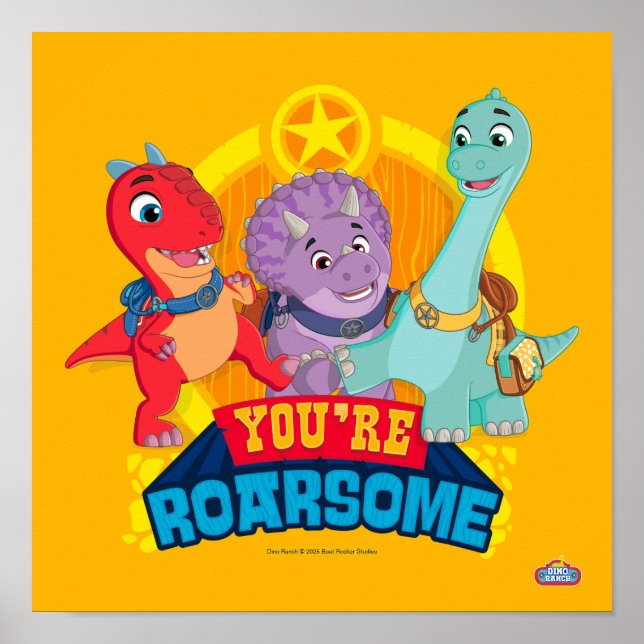 You're Roarsome | Dino Ranch Poster (Front)