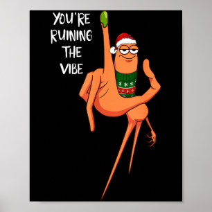 You're Ruining The Vibe Christmas Marcus The Worm Poster