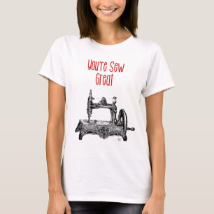 You're Sew Great Illustration T-Shirt