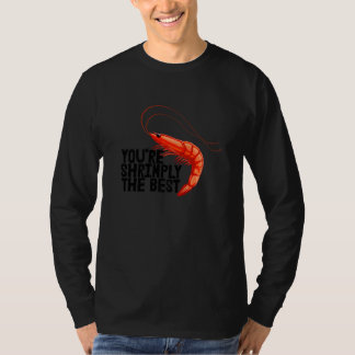 You're Shrimply The Best Women Prawn Foodie Love T-Shirt