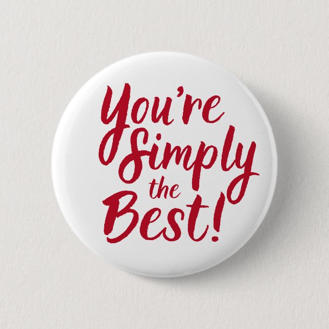 You're Simply the Best 6 Cm Round Badge (Front)
