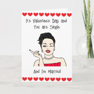 You're Single I'm Married Neither of us Happy Card