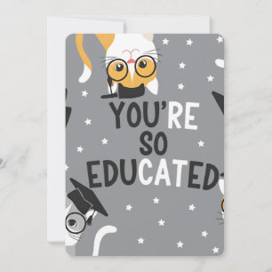 You're So Educated Funny Cat Graduation Holiday Card