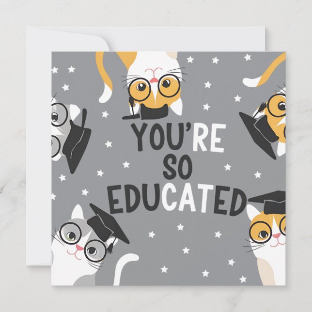 You're So Educated Funny Cat Graduation Invitation (Front)