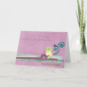 You're so Fabulous Greeting Card