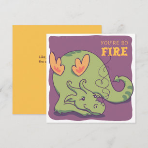 You're So Fire - Friendly Dragon - Valentine Holiday Card