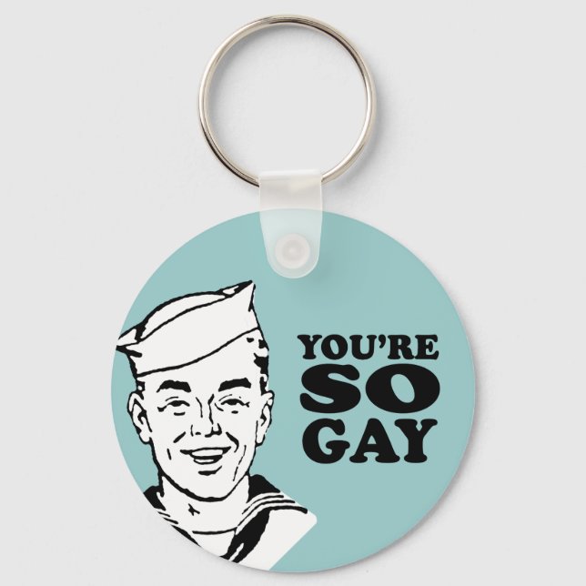 YOU'RE SO GAY KEY RING (Front)