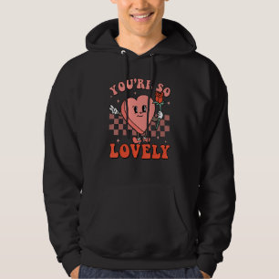 You're So Lovely Groovy Retro Valentine's Day Funn Hoodie