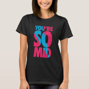 You're So Mid Teen Gamer Slang Cool Graphic T-Shirt