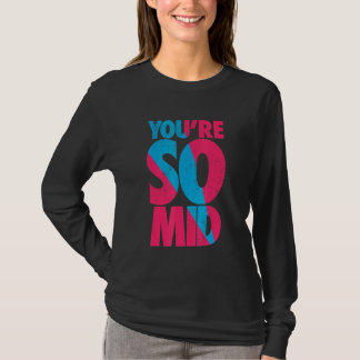 You're So Mid  Teen Gamer Slang Cool Graphic T-Shirt