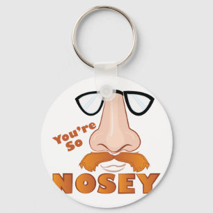 Youre So Nosey Key Ring