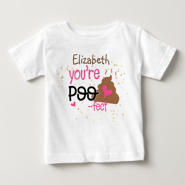 Youre So POOFECT (Add Baby Girls Name) Shower T-Shirt (Front)