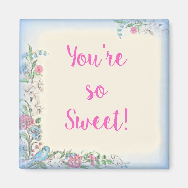 You're So Sweet Magnet (Front)