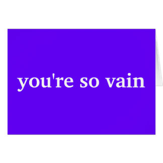 you're so vain