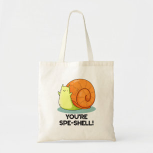 You're Spe-shell Funny Snail Pun  Tote Bag