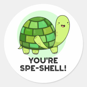 You're Spe-shell Funny Tortoise Pun  Classic Round Sticker
