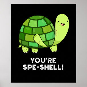 You're Spe-shell Funny Tortoise Pun Dark BG Poster