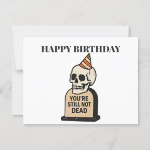 You're Still Not Dead — Funny Dark Humor Birthday Postcard