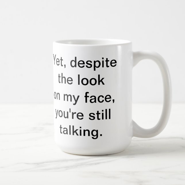 You're Still Talking Mug (Right)