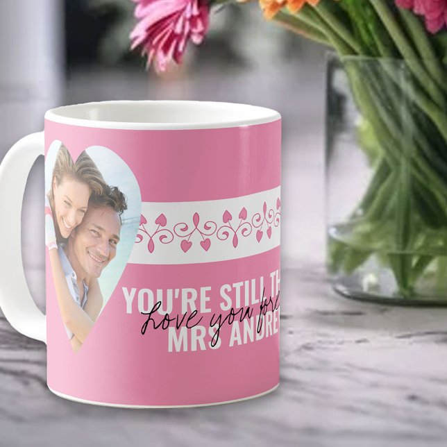 Youre Still the One Heart Photos Pink Personalised Coffee Mug (Creator Uploaded)