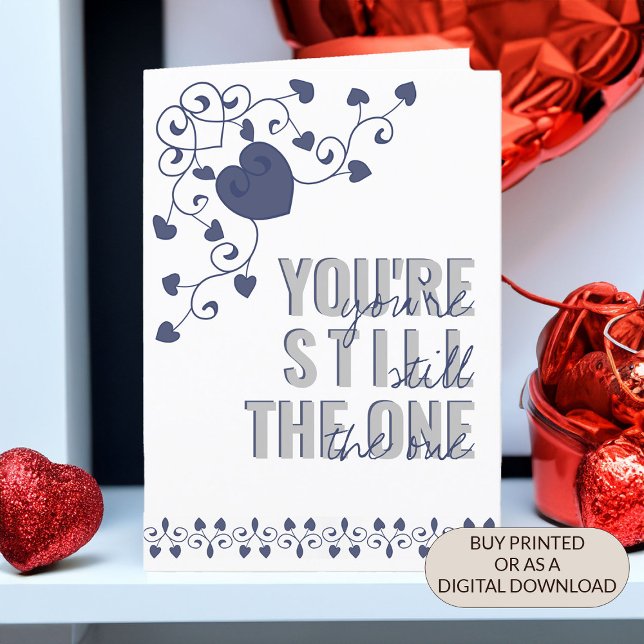 You're Still the One Typography Heart Valentine Holiday Card (Valentines Day Card for husband or wife lettered with you're still the one)