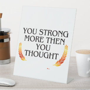 You're Stronger Than You Think – Elegant Gold Pedestal Sign