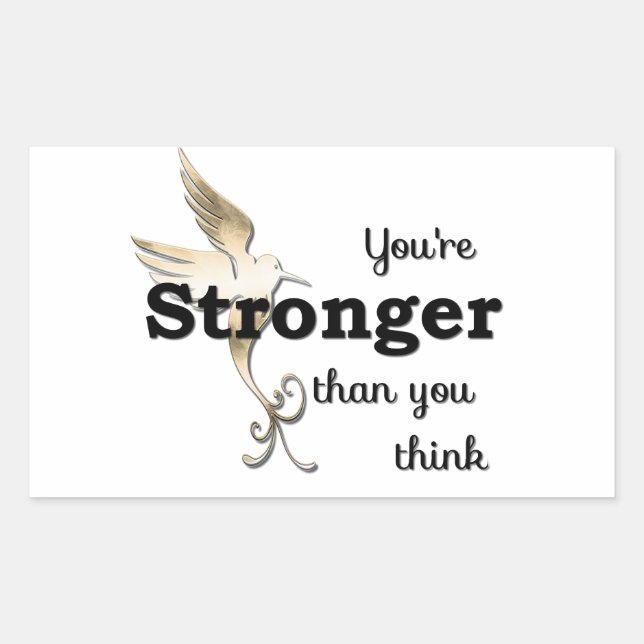 You're Stronger Than You Think Rectangular Sticker (Front)