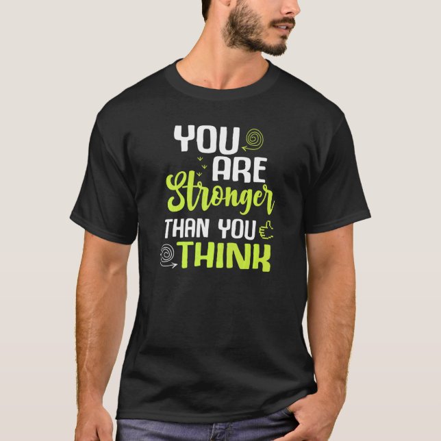 You're Stronger Than you Think Workout Fitness Ins T-Shirt (Front)
