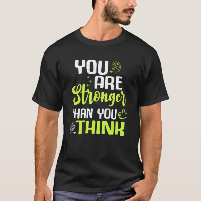 You're Stronger Than you Think Workout Fitness Ins T-Shirt (Front)