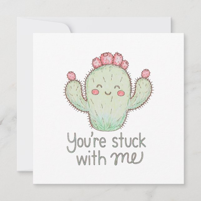 You're Stuck With Me Cactus  Card (Front)
